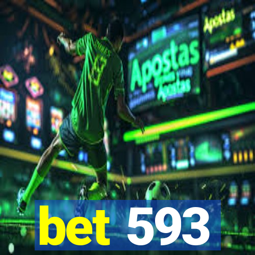 bet 593